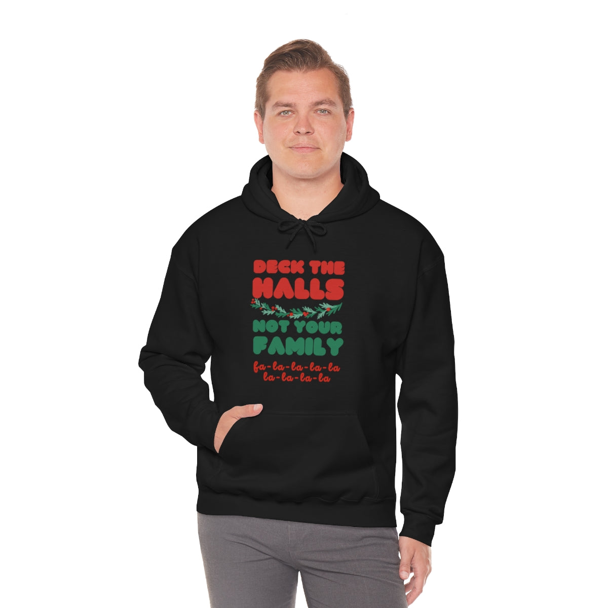 Deck the halls not your family Unisex Heavy Blend™ Hooded Sweatshirt